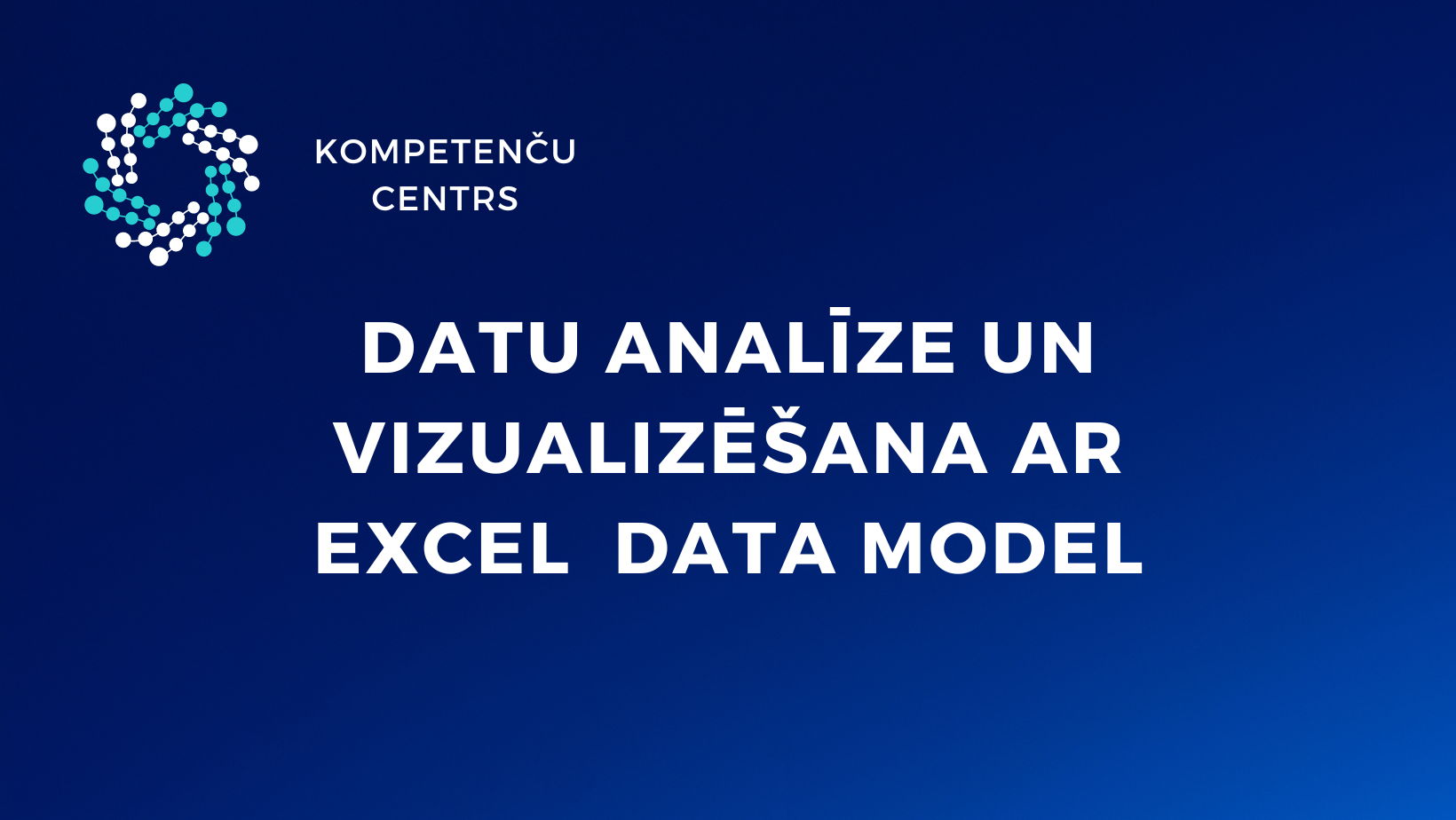 Datu analīze un vizualizēšana ar Excel data model
